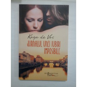 JURNALUL UNEI IUBIRI  IMPOSIBILE - KAYA DE VOS